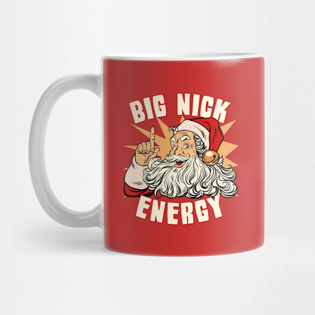 Santa Big Nick Energy Funny Christmas by Flippin' Sweet Gear